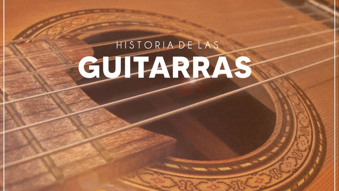 Historia de las Guitarras